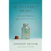 My Father's Brain: Life in the Shadow of Alzheimer's My Father's Brain: Life in the Shadow of Alzheimer's Hardcover Audible Audiobook Kindle Paperback