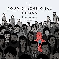 The Four-Dimensional Human: Ways of Being in the Digital World The Four-Dimensional Human: Ways of Being in the Digital World Kindle Audible Audiobook Hardcover Paperback Audio CD