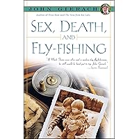 Sex, Death, and Fly-Fishing (John Gierach's Fly-fishing Library) Sex, Death, and Fly-Fishing (John Gierach's Fly-fishing Library) Kindle Paperback Audible Audiobook Hardcover Audio CD