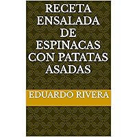 Receta ensalada de espinacas con patatas asadas (Spanish Edition)