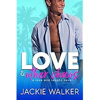 Love & Other Chaos: A Friends-to-Lovers & Teacher/Parent Rom Com (Love and Laughs Book 1) Love & Other Chaos: A Friends-to-Lovers & Teacher/Parent Rom Com (Love and Laughs Book 1) Kindle Hardcover Paperback