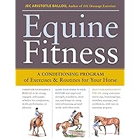 Equine Fitness: A Program of Exercises and Routines for Your Horse Equine Fitness: A Program of Exercises and Routines for Your Horse Paperback Kindle