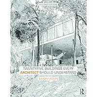Twenty-Five Buildings Every Architect Should Understand Twenty-Five Buildings Every Architect Should Understand Hardcover Paperback