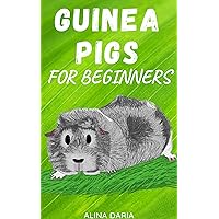 Guinea Pigs for Beginners : Species Appropriate Care and Husbandry of the Little Super Poopers (Guidebook series on species appropriate keeping and care of guinea pigs 1) Guinea Pigs for Beginners : Species Appropriate Care and Husbandry of the Little Super Poopers (Guidebook series on species appropriate keeping and care of guinea pigs 1) Kindle Paperback