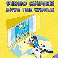 Video Games Save the World: Video Game Revolution Video Games Save the World: Video Game Revolution Library Binding Audible Audiobook Kindle