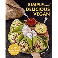 Simple and Delicious Vegan: 100 Vegan and Gluten-Free Recipes Created by ElaVegan (Plant Based, Raw Food) Simple and Delicious Vegan: 100 Vegan and Gluten-Free Recipes Created by ElaVegan (Plant Based, Raw Food) Hardcover Kindle