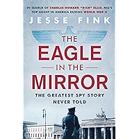 The Eagle in the Mirror The Eagle in the Mirror Hardcover Kindle Audible Audiobook Paperback Audio CD