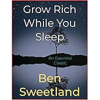 Grow Rich While You Sleep Grow Rich While You Sleep Kindle Paperback Audible Audiobook Hardcover