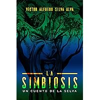 La Simbiosis: Un cuento de la selva (Spanish Edition) La Simbiosis: Un cuento de la selva (Spanish Edition) Kindle Paperback
