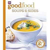 Good Food 101: Soups & Sides: Triple-tested Recipes Good Food 101: Soups & Sides: Triple-tested Recipes Paperback Kindle