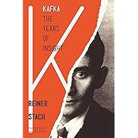 Kafka: The Years of Insight Kafka: The Years of Insight Paperback Kindle Hardcover