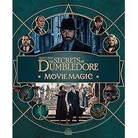 Fantastic Beasts: The Secrets of Dumbledore: Movie Magic (Harry Potter) Fantastic Beasts: The Secrets of Dumbledore: Movie Magic (Harry Potter) Hardcover