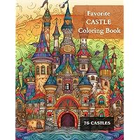 Favorite Castle Coloring Book: Top Castle Coloring Book for stress free coloring. 76 amazing castle coloring pages for adults and teens. Fantasy and ... in attractive seaside and forest landscapes Favorite Castle Coloring Book: Top Castle Coloring Book for stress free coloring. 76 amazing castle coloring pages for adults and teens. Fantasy and ... in attractive seaside and forest landscapes Paperback