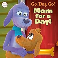 Mom For a Day! (Netflix: Go, Dog. Go!) (Pictureback(R)) Mom For a Day! (Netflix: Go, Dog. Go!) (Pictureback(R)) Paperback Kindle