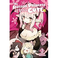 My Poison Princess Is Still Cute, Vol. 2 (My Poison Princess Is Still Cute, 2) My Poison Princess Is Still Cute, Vol. 2 (My Poison Princess Is Still Cute, 2) Paperback Kindle