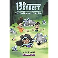 13th Street #4: The Shocking Shark Showdown 13th Street #4: The Shocking Shark Showdown Paperback Kindle Hardcover