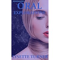 Oral Explorations (Moonglow Book 2) Oral Explorations (Moonglow Book 2) Kindle