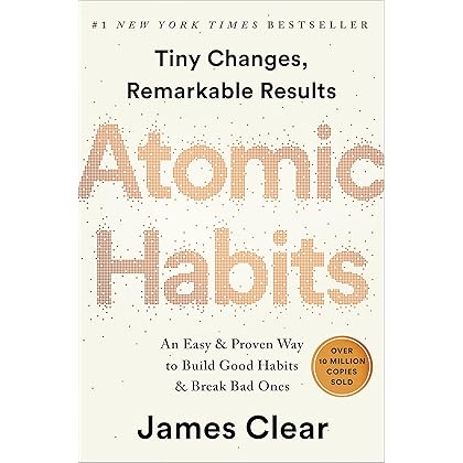 Atomic Habits: An Easy & Proven Way to Build Good Habits & Break Bad Ones