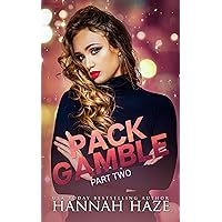 Pack Gamble Part Two: An Omegaverse Romance (The Rockview Omegaverse Book 5) Pack Gamble Part Two: An Omegaverse Romance (The Rockview Omegaverse Book 5) Kindle Paperback