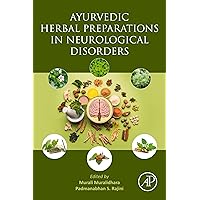 Ayurvedic Herbal Preparations in Neurological Disorders Ayurvedic Herbal Preparations in Neurological Disorders Kindle Paperback