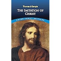 The Imitation of Christ (Dover Thrift Editions: Religion) The Imitation of Christ (Dover Thrift Editions: Religion) Paperback Kindle Imitation Leather Mass Market Paperback
