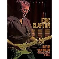 Eric Clapton Live in San Diego (with Special Guest JJ Cale)
