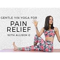 Gentle Yin Yoga For Pain Relief
