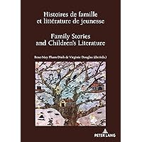 Histoires de famille et littérature de jeunesse / Family Stories and Children’s Literature (Recherches comparatives sur les livres et le multimédia d'enfance) (French Edition) Histoires de famille et littérature de jeunesse / Family Stories and Children’s Literature (Recherches comparatives sur les livres et le multimédia d'enfance) (French Edition) Paperback Kindle