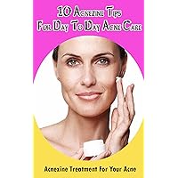 10 Acnezine Tips for Day to Day Acne Care: Acnezine Treatment for Your Acne
