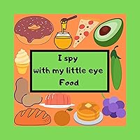 I Spy With My Little Eye Food: I Spy book for toddlers kids and preschoolers | Puzzle Activity Search and Find Game for Little Children | 2-5 Year Old | Cute gift ideas for kids I Spy With My Little Eye Food: I Spy book for toddlers kids and preschoolers | Puzzle Activity Search and Find Game for Little Children | 2-5 Year Old | Cute gift ideas for kids Kindle