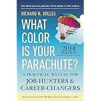 What Color Is Your Parachute? 2014: A Practical Manual for Job-Hunters and Career-Changers What Color Is Your Parachute? 2014: A Practical Manual for Job-Hunters and Career-Changers Paperback Hardcover