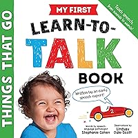 My First Learn-to-Talk Book: Things That Go: Written by an Early Speech Expert! My First Learn-to-Talk Book: Things That Go: Written by an Early Speech Expert! Board book Kindle