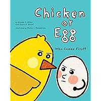 Chicken or Egg: Who Comes First? Chicken or Egg: Who Comes First? Hardcover Kindle