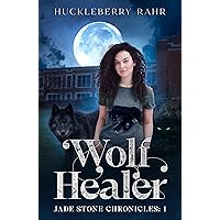 Wolf Healer: YA LGBTQ+ shifter urban fantasy (The Jade Stone Chronicles Book 1)