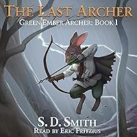 The Last Archer: Green Ember Archer, Book 1 The Last Archer: Green Ember Archer, Book 1 Audible Audiobook Perfect Paperback Kindle