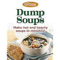 Dump Soups (Favorite Brand Name Recipes) (Dump Cookbooks) Dump Soups (Favorite Brand Name Recipes) (Dump Cookbooks) Spiral-bound