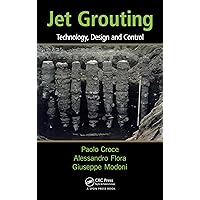 Jet Grouting: Technology, Design and Control Jet Grouting: Technology, Design and Control Kindle Hardcover Paperback
