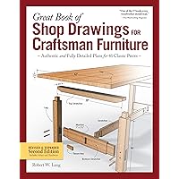 Great Book of Shop Drawings for Craftsman Furniture, Revised & Expanded Second Edition: Authentic and Fully Detailed Plans for 61 Classic Pieces (Fox Chapel Publishing) Complete Full-Perspective Views Great Book of Shop Drawings for Craftsman Furniture, Revised & Expanded Second Edition: Authentic and Fully Detailed Plans for 61 Classic Pieces (Fox Chapel Publishing) Complete Full-Perspective Views Hardcover Kindle Paperback