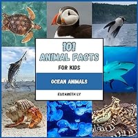 101 Animal Facts for Kids: Ocean Animals 101 Animal Facts for Kids: Ocean Animals Kindle Paperback