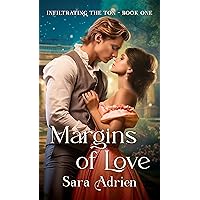 Margins of Love: A Forbidden Regency Romance (Infiltrating the Ton Book 1)