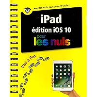 iPad édition iOS 10 Pas à pas Pour les Nuls iPad édition iOS 10 Pas à pas Pour les Nuls Kindle Spiral-bound
