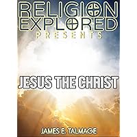 Jesus the Christ (Religion Explained) Jesus the Christ (Religion Explained) Kindle Paperback Audio CD Hardcover