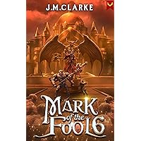 Mark of the Fool 6: A Progression Fantasy Epic Mark of the Fool 6: A Progression Fantasy Epic Kindle Paperback