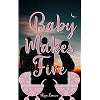 Baby Makes Five Baby Makes Five Kindle Paperback
