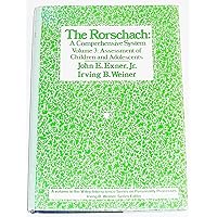 The Rorschach: A Comprehensive System Volume 3: Assessment of Children and Adolescents (Wiley Interscience Series on Personality Processes) The Rorschach: A Comprehensive System Volume 3: Assessment of Children and Adolescents (Wiley Interscience Series on Personality Processes) Hardcover