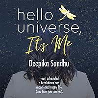 Hello Universe, It's Me: How I Scheduled a Breakdown and Manifested a New Life (and How You Can Too) Hello Universe, It's Me: How I Scheduled a Breakdown and Manifested a New Life (and How You Can Too) Audible Audiobook Kindle Paperback