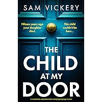 The Child at My Door: A completely unputdownable and gripping page-turner The Child at My Door: A completely unputdownable and gripping page-turner Kindle Paperback Audible Audiobook