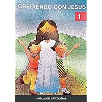 Creciendo Con Jesús I: Manual del catequista (Spanish Edition) Creciendo Con Jesús I: Manual del catequista (Spanish Edition) Paperback