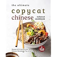The Ultimate Copycat Chinese Takeout Cookbook: Savory & Filling Chinese Takeout Recipes to Try at Home The Ultimate Copycat Chinese Takeout Cookbook: Savory & Filling Chinese Takeout Recipes to Try at Home Kindle Hardcover Paperback