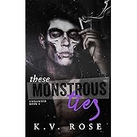 These Monstrous Ties: New Adult Dark Romance (Unsainted Book 1) These Monstrous Ties: New Adult Dark Romance (Unsainted Book 1) Kindle Paperback